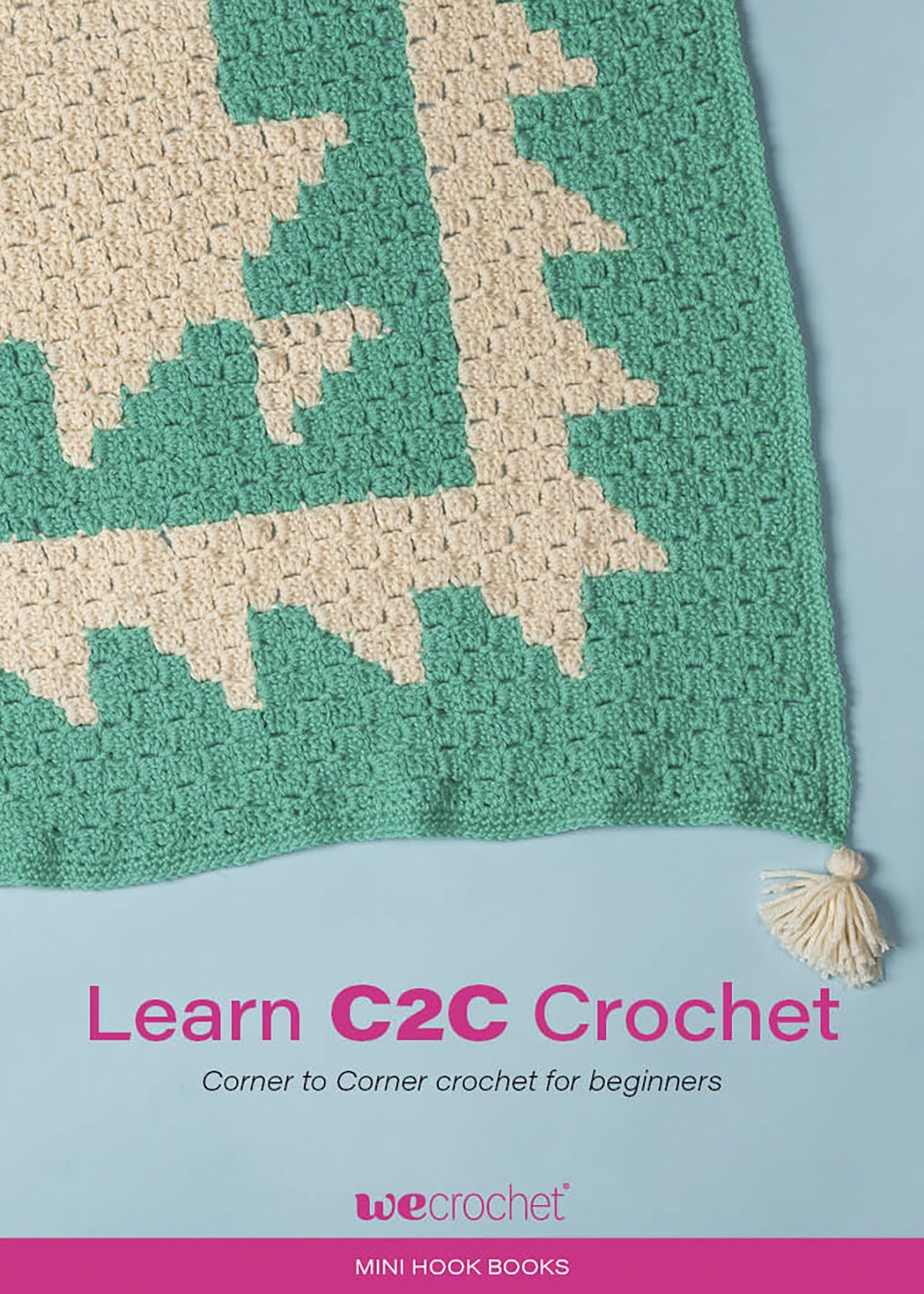 Mini Hook Book: Learn C2C Crochet by Editors of WeCrochet Magazine